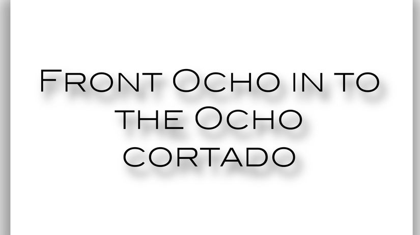 Ocho cortado from ocho forward